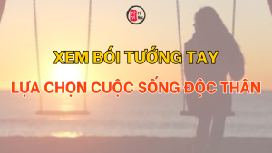 Trang chủ 63 Xem tướng tay lựa chọn cuộc sống độc thân