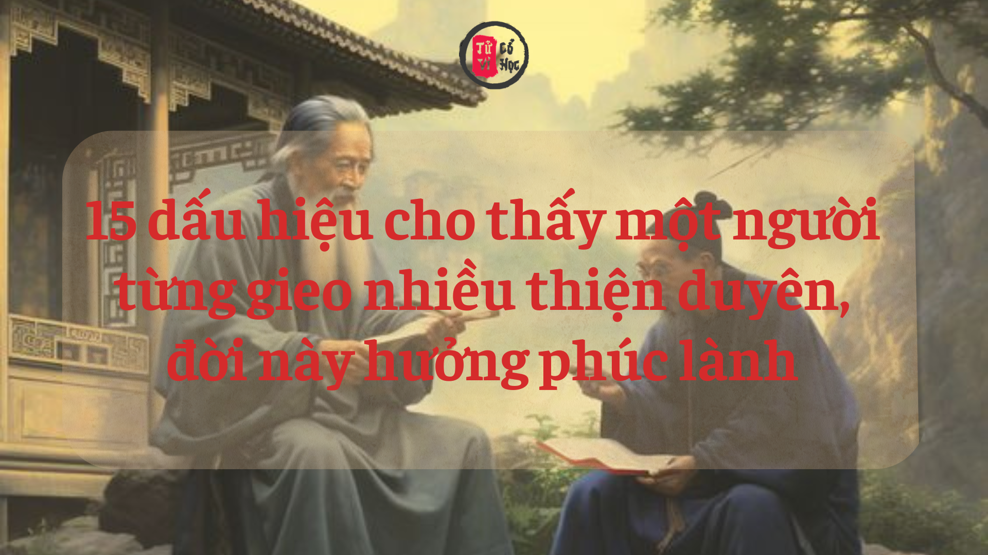 15 dấu hiệu cho thấy một người từng gieo nhiều thiện duyên, đời này hưởng phúc lành 2 15 dấu hiệu cho thấy một người từng gieo nhiều thiện duyên, đời này hưởng phúc lành
