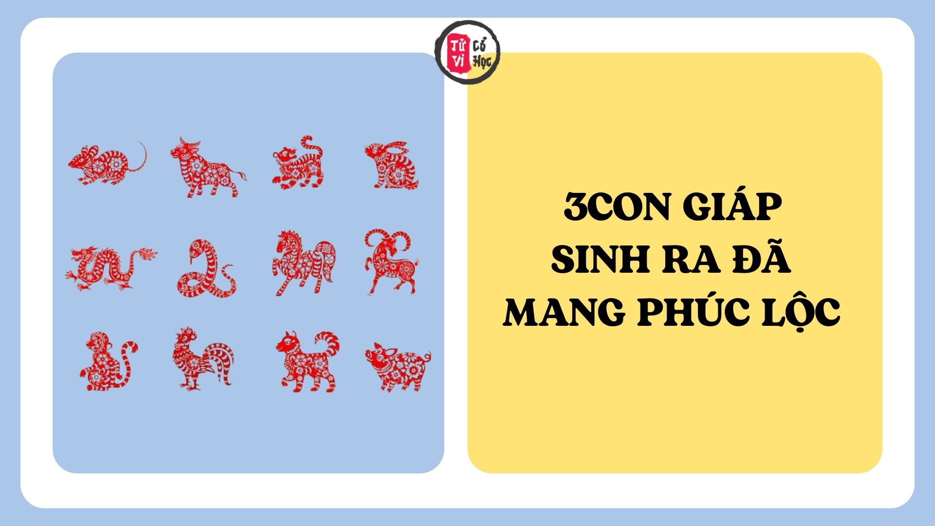 3 con giáp sinh ra đã mang phúc lộc cho người thân | Tử Vi Cổ Học