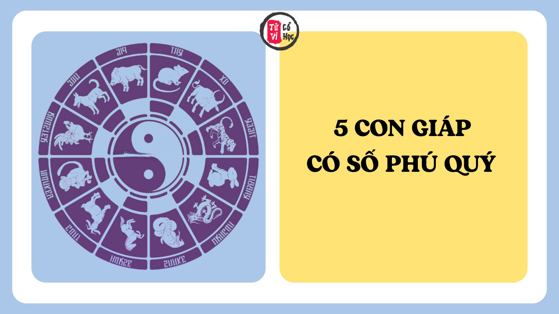5 con giáp được cho là có số phú quý, tài lộc hanh thông | Tử Vi Cổ Học