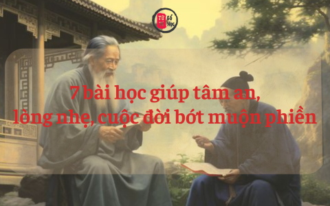 7 bài học giúp tâm an, lòng nhẹ, cuộc đời bớt muộn phiền 5 7 bài học giúp tâm an, lòng nhẹ, cuộc đời bớt muộn phiền