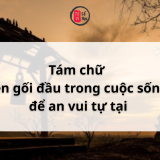 Tám chữ nên gối đầu trong cuộc sống | Tử Vi Cổ Học