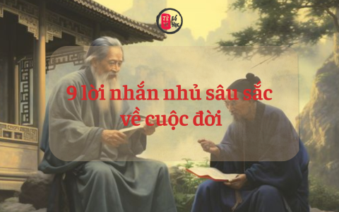 9 lời nhắn nhủ sâu sắc về cuộc đời: Càng đọc càng thấm 8 9 lời nhắn nhủ sâu sắc về cuộc đời: Càng đọc càng thấm