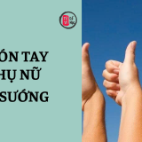 Đặc điểm ngón tay phụ nữ số sướng, dễ gặp may mắn cả đời 6 Đặc điểm ngón tay của phụ nữ số sướng, cả đời liên tiếp gặp may mắn | Tử Vi Cổ Học