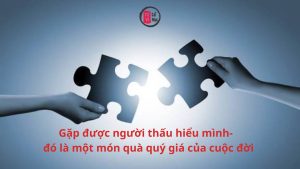 Trang chủ 4 Gặp được người thấu hiểu mình – đó là một món quà quý giá của cuộc đời
