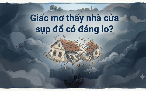 Giấc mơ thấy nhà cửa sụp đổ có đáng lo? 10 Giấc mơ thấy nhà cửa sụp đổ có đáng lo?