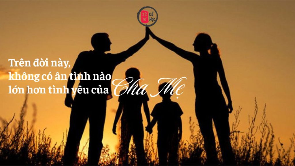 Trên cuộc đời này, không có tấm ân tình nào lớn hơn tình yêu của cha mẹ 1 Trên cuộc đời này, không có tấm ân tình nào dành cho bạn lớn hơn tấm ân tình của bố mẹ đâu | Tử Vi Cổ Học