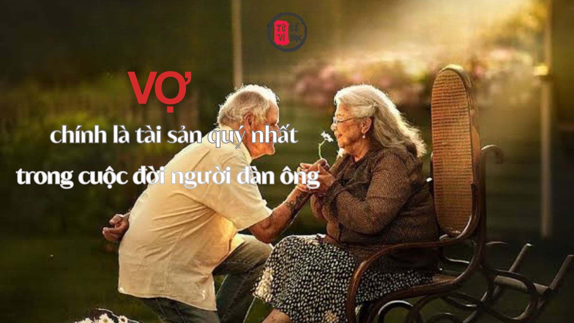 Vợ chính là tài sản quý nhất trong cuộc đời người đàn ông 2 Vợ chính là tài sản quý nhất trong cuộc đời người đàn ông | Tử Vi Cổ Học