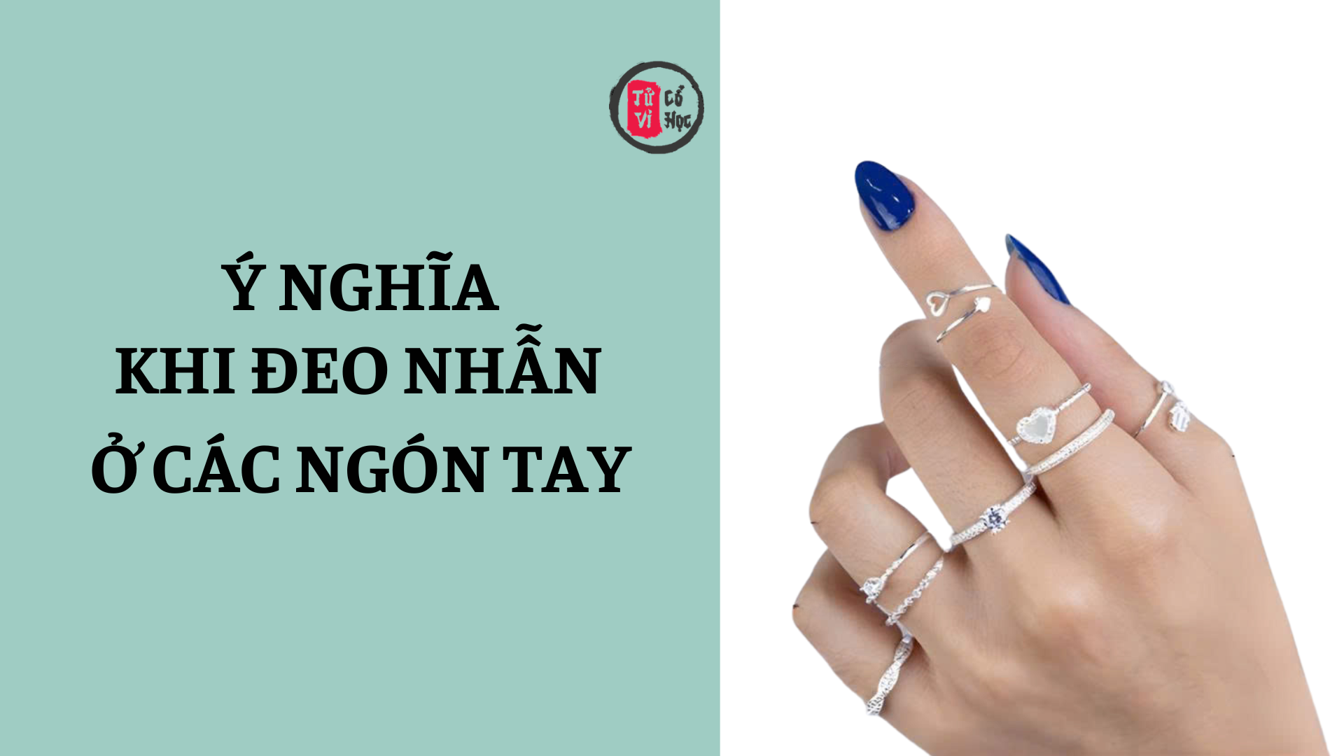 Ý nghĩa của việc đeo nhẫn ở các ngón tay theo phong thủy | Tử Vi Cổ Học 