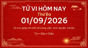 Trang chủ 99 Tử vi hôm nay Thứ Ba ngày 01/09/2026 – 12 con giáp chi tiết nhất