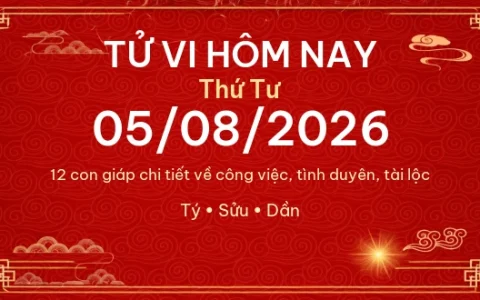 Tử vi hôm nay Thứ Tư ngày 05/08/2026 - 12 con giáp chi tiết nhất 15 Tử vi hôm nay Thứ Tư ngày 05/08/2026 – 12 con giáp chi tiết nhất