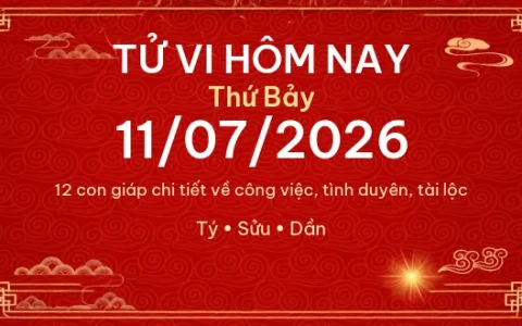 Tử vi hôm nay Thứ Bảy ngày 11/07/2026 - 12 con giáp chi tiết nhất 69 Tử vi hôm nay Thứ Bảy ngày 11/07/2026 – 12 con giáp chi tiết nhất