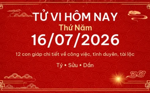 Tử vi hôm nay Thứ Năm ngày 16/07/2026 - 12 con giáp chi tiết nhất 28 Tử vi hôm nay Thứ Năm ngày 16/07/2026 – 12 con giáp chi tiết nhất