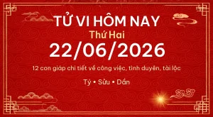 Trang chủ 84 Tử vi hôm nay Thứ Hai ngày 22/06/2026 – 12 con giáp chi tiết nhất
