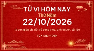 Tử vi hôm nay Thứ Năm ngày 22/10/2026 – 12 con giáp chi tiết nhất