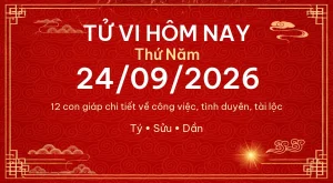Tử vi hôm nay Thứ Năm ngày 24/09/2026 – 12 con giáp chi tiết nhất