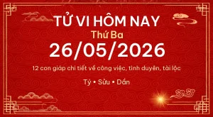 Trang chủ 64 Tử vi hôm nay Thứ Ba ngày 26/05/2026 – 12 con giáp chi tiết nhất