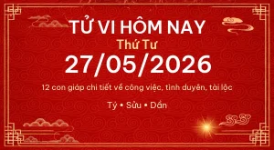 Trang chủ 74 Tử vi hôm nay Thứ Tư ngày 27/05/2026 – 12 con giáp chi tiết nhất