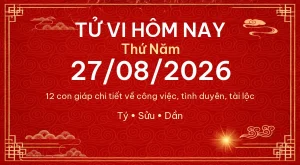 Trang chủ 99 Tử vi hôm nay Thứ Năm ngày 27/08/2026 – 12 con giáp chi tiết nhất