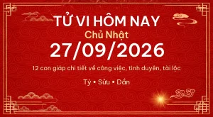 Trang chủ 99 Tử vi hôm nay Chủ Nhật ngày 27/09/2026 – 12 con giáp chi tiết nhất