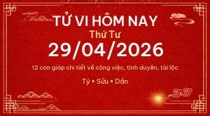 Tử vi hôm nay Thứ Tư ngày 29/04/2026 – 12 con giáp chi tiết nhất