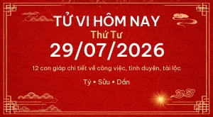 Tử vi hôm nay Thứ Tư ngày 29/07/2026 – 12 con giáp chi tiết nhất