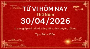 Tử vi hôm nay Thứ Năm ngày 30/04/2026 – 12 con giáp chi tiết nhất