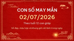 Trang chủ 43 Con số may mắn hôm nay 02/07/2026 theo tuổi