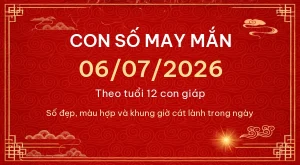 Trang chủ 40 Con số may mắn hôm nay 06/07/2026 theo tuổi