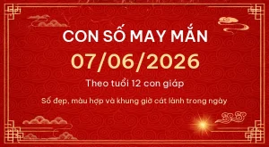 Trang chủ 71 Con số may mắn hôm nay 07/06/2026 theo tuổi