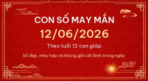 Trang chủ 67 Con số may mắn hôm nay 12/06/2026 theo tuổi