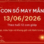 Con số may mắn hôm nay 13/06/2026 theo tuổi
