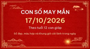 Trang chủ 97 Con số may mắn hôm nay 17/10/2026 theo tuổi