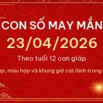 Con số may mắn hôm nay 23/04/2026 theo tuổi