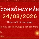 Con số may mắn hôm nay 24/08/2026 theo tuổi