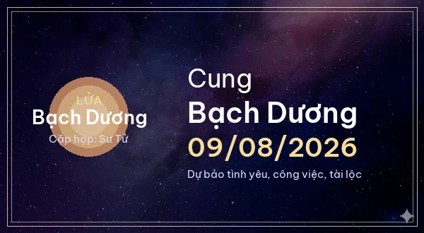 12 cung hoàng đạo ngày 09/08/2026 - Dự báo tình yêu, công việc và tài lộc 1 Bạch Dương