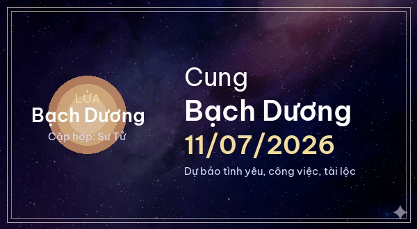 12 cung hoàng đạo ngày 11/07/2026 - Dự báo tình yêu, công việc và tài lộc 1 Bạch Dương