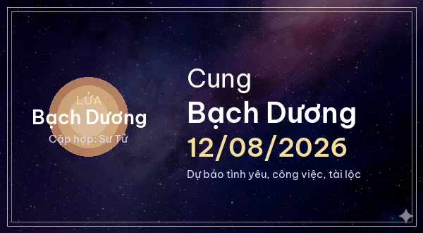 12 cung hoàng đạo ngày 12/08/2026 - Dự báo tình yêu, công việc và tài lộc 1 Bạch Dương