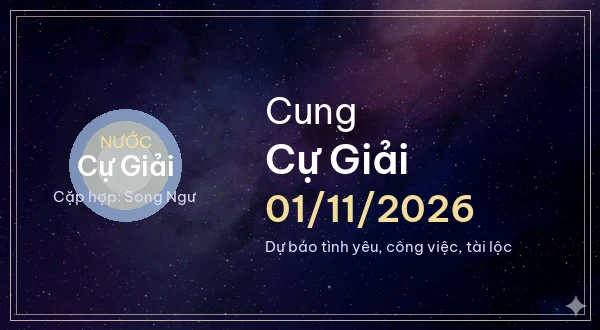 12 cung hoàng đạo ngày 01/11/2026 - Dự báo tình yêu, công việc và tài lộc 4 Cự Giải