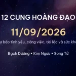 12 cung hoàng đạo ngày 11/09/2026 – Dự báo tình yêu, công việc và tài lộc