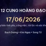 12 cung hoàng đạo ngày 17/06/2026 - Dự báo tình yêu, công việc và tài lộc 1 cung hoang dao 17 06 2026 1fe3795a2fbf