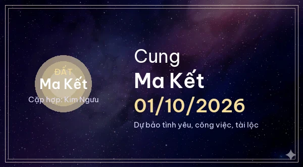 12 cung hoàng đạo ngày 01/10/2026 - Dự báo tình yêu, công việc và tài lộc 10 Ma Kết