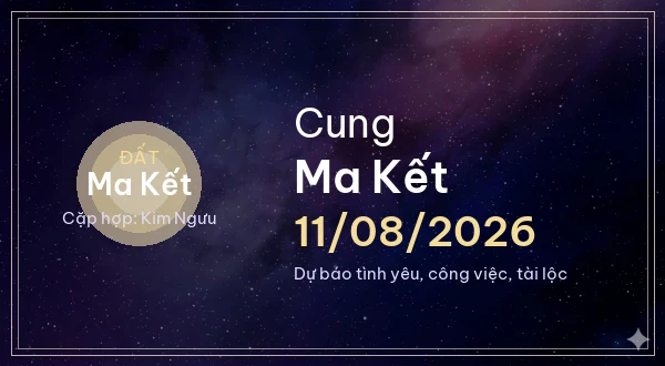 12 cung hoàng đạo ngày 11/08/2026 - Dự báo tình yêu, công việc và tài lộc 10 Ma Kết