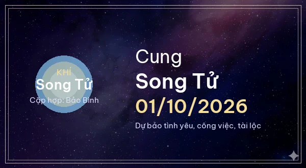 12 cung hoàng đạo ngày 01/10/2026 - Dự báo tình yêu, công việc và tài lộc 3 Song Tử