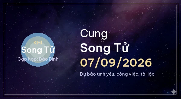 12 cung hoàng đạo ngày 07/09/2026 - Dự báo tình yêu, công việc và tài lộc 3 Song Tử