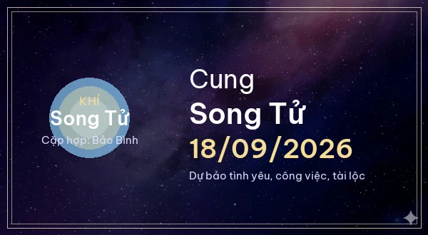 12 cung hoàng đạo ngày 18/09/2026 - Dự báo tình yêu, công việc và tài lộc 3 Song Tử