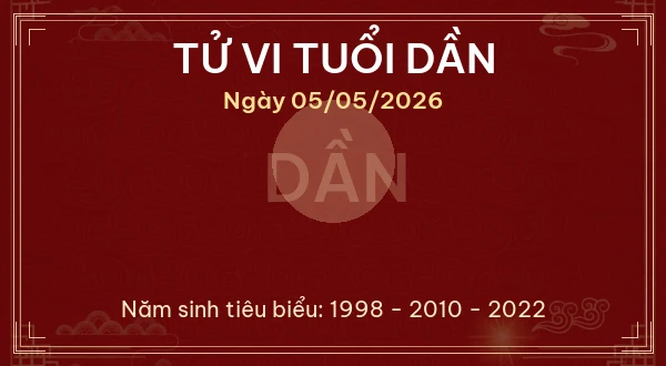 Tử vi tuổi Dần ngày 05/05/2026