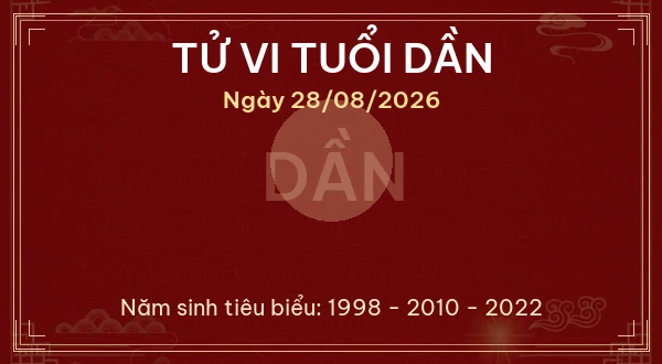 Tử vi tuổi Dần ngày 28/08/2026