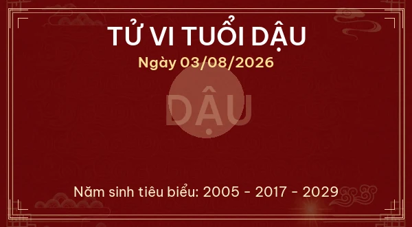 Tử vi tuổi Dậu ngày 03/08/2026