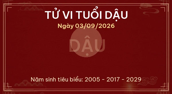 Tử vi tuổi Dậu ngày 03/09/2026